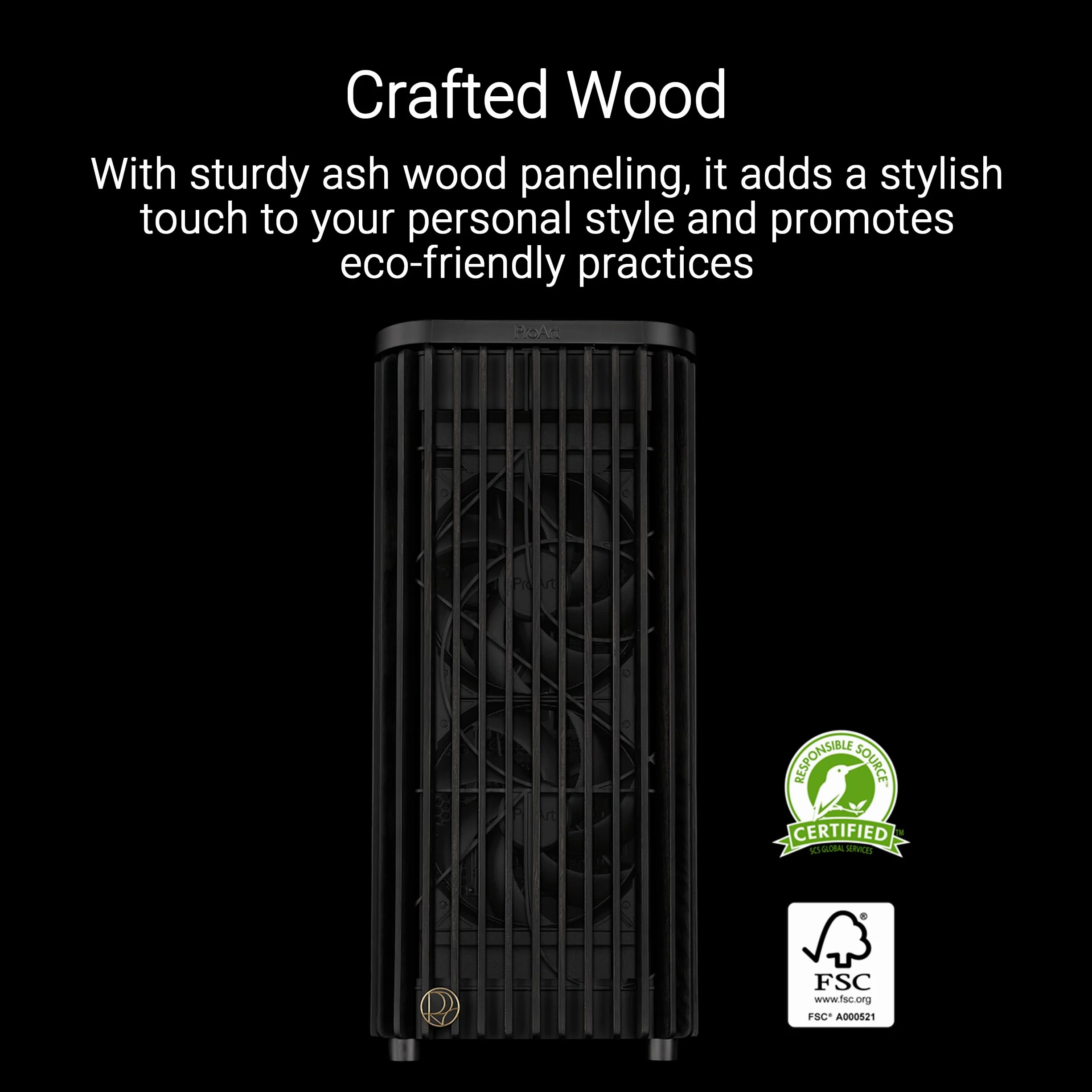 ASUS ProArt PA401 Wood Edition, Obudowa PC ATX do średniej wieży, drewniany panel przedni, panel boczny ze szkła hartowanego, 2 wentylatory 160 mm z łopatkami pierścieniowymi, blokada przycisków