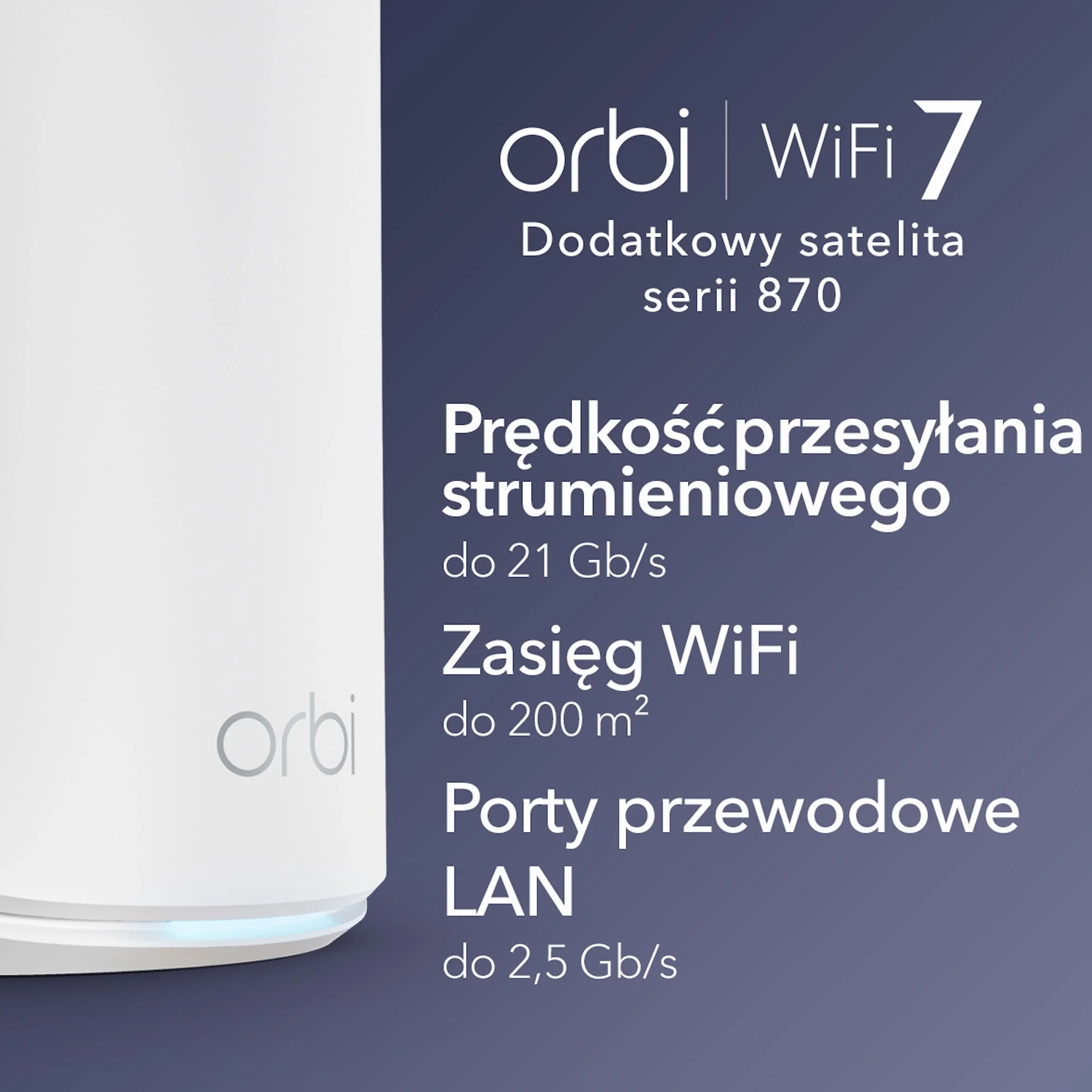 NETGEAR - Satelita Mesh Tri-Band WiFi 7 dodatku do serii Orbi 870 (RBE870) - kompatybilny z Orbi RBE872 i RBE873 - funkcje bezpieczeństwa, zasięg do 200 m2 - standard BE21000 802.11be (do 21 Gb/s)