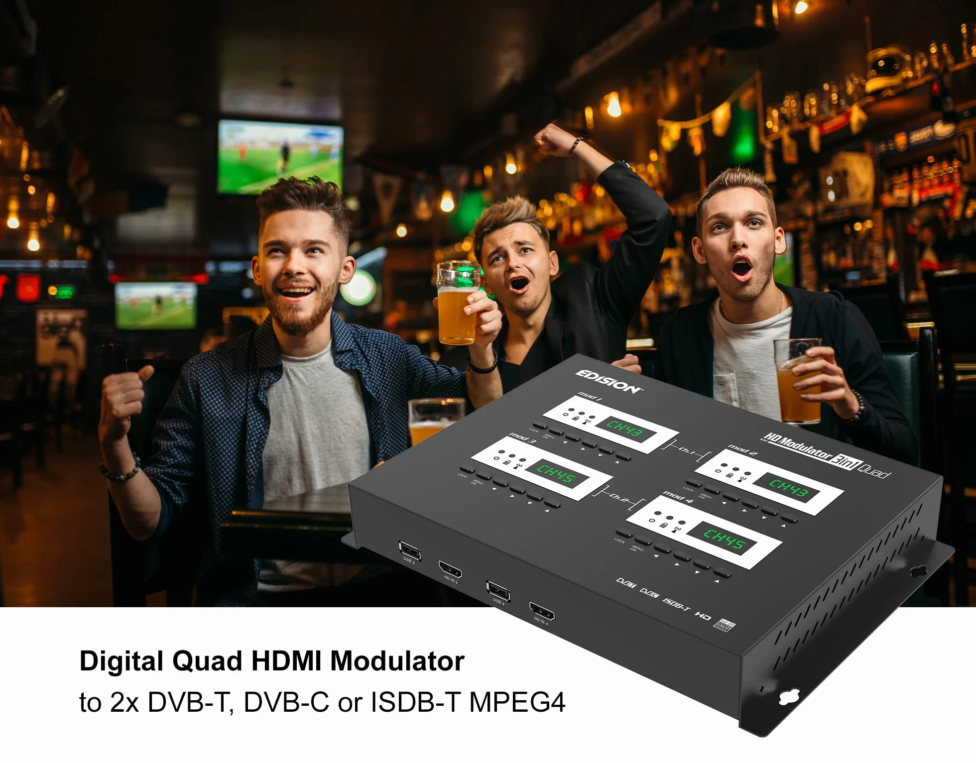 EDISION HDMI MODULATOR 3in1 QUAD, Modulator RF 4x HDMI do naziemnego DVB-T, ISDB-T lub kabel DVB-C MPEG4, 3 DO WYBORU SYGNAŁY modulacji, Dystrybucja Full HD przez kabel koncentryczny, Podłącz i graj